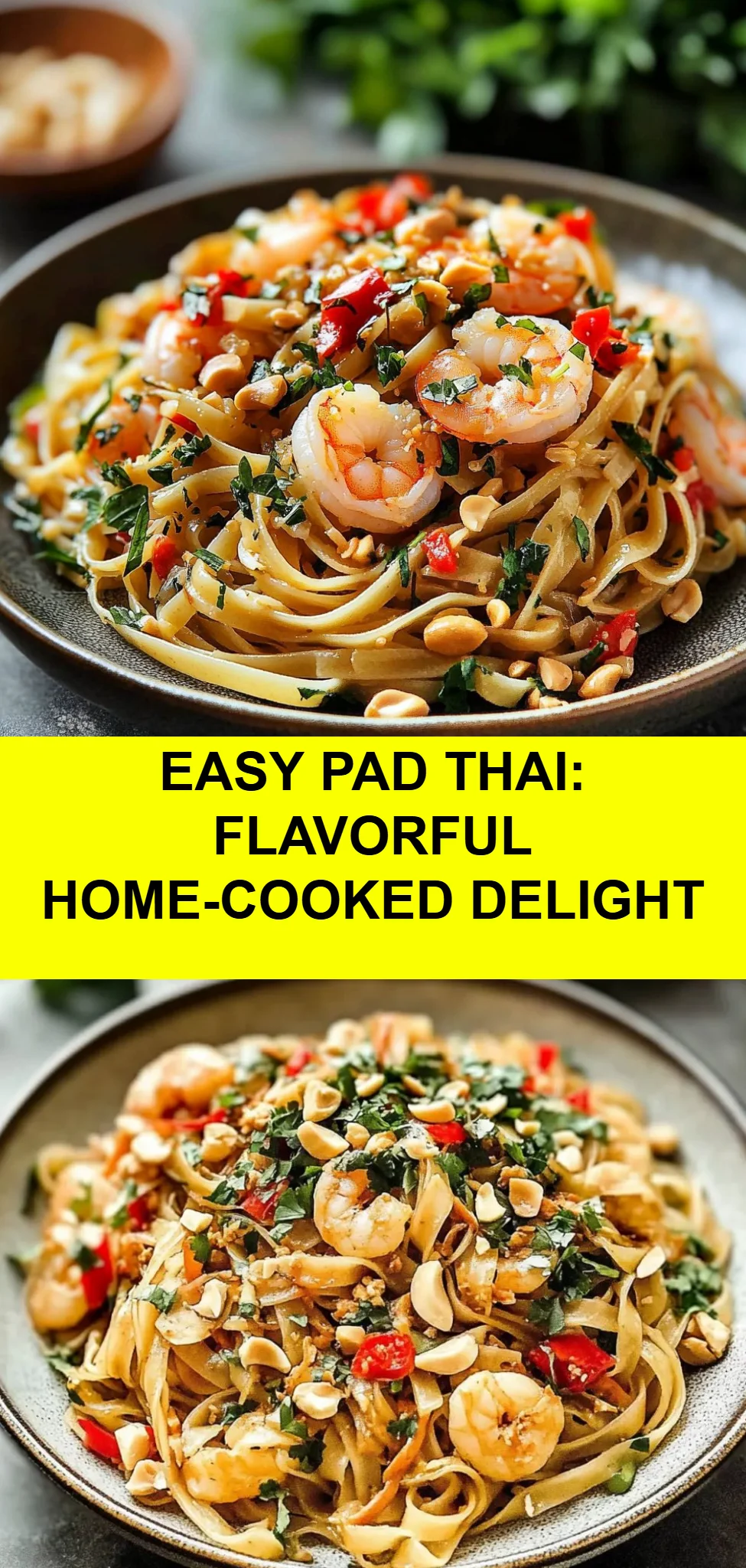 Easy Pad Thai: Flavorful Home-Cooked Delight