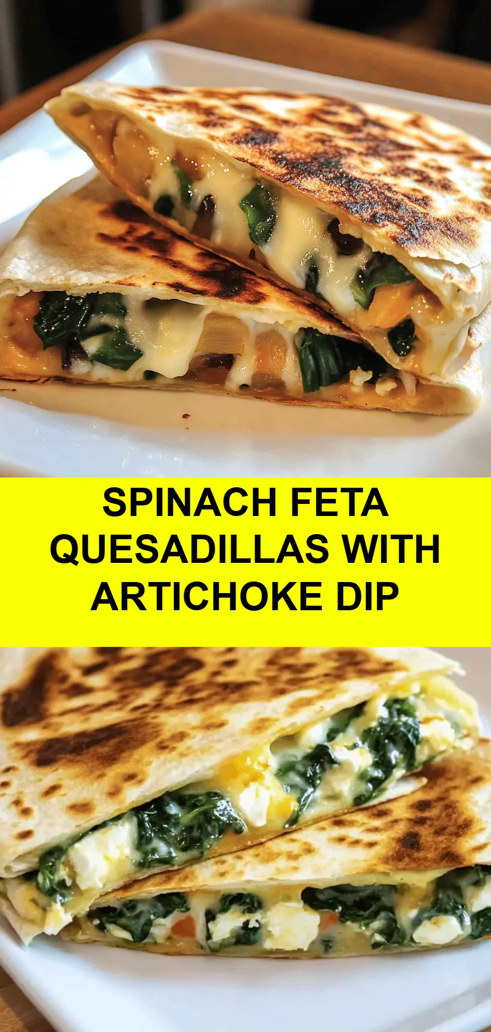 Spinach Feta Quesadillas with Artichoke Dip