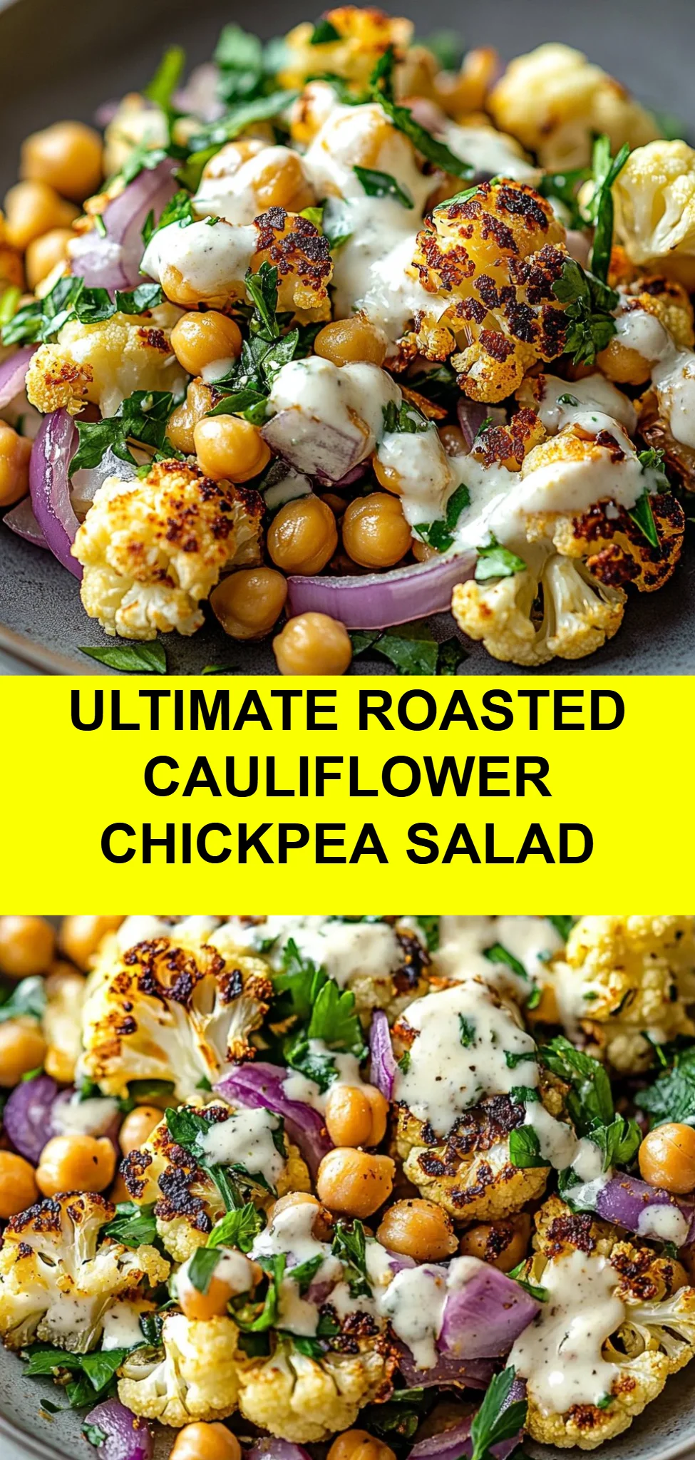 Ultimate Roasted Cauliflower Chickpea Salad